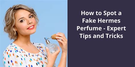 spot fake hermes perfume|How to Determine Whether a Perfume Is Authentic: 13 Steps .